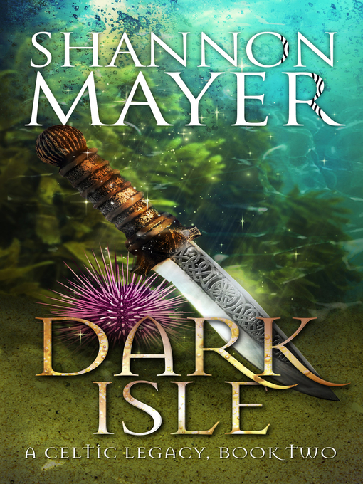 Title details for Dark Isle (A Celtic Legacy, Book 2) by Shannon Mayer - Available